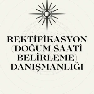 Rektifikasyon (Doğum Saati Belirleme) Danışmanlığı