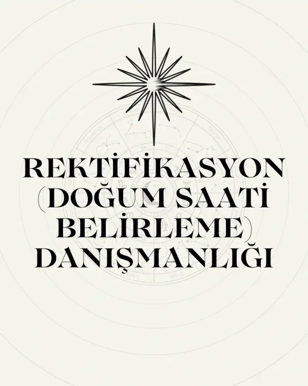 Rektifikasyon (Doğum Saati Belirleme) Danışmanlığı